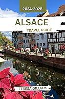 Algopix Similar Product 7 - Alsace Travel Guide 20242025 Uncover