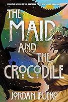 Algopix Similar Product 12 - The Maid and the Crocodile A Novel in