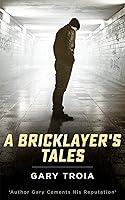 Algopix Similar Product 13 - A Bricklayers Tales A Collection of