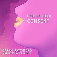 Algopix Similar Product 17 - Fired Up About Consent: Fired Up