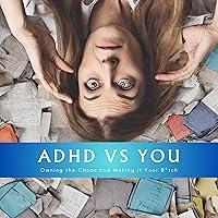 Algopix Similar Product 3 - ADHD vs You Owning the Chaos and