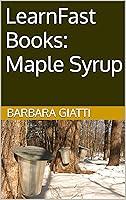 Algopix Similar Product 6 - LearnFast Books: Maple Syrup