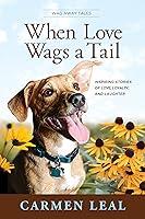 Algopix Similar Product 8 - When Love Wags a Tail Inspiring