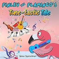 Algopix Similar Product 3 - Finley The Flamingos Tunetastic Tale