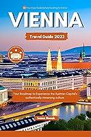 Algopix Similar Product 4 - Vienna Travel Guide 2023 Your Roadmap