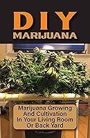 Algopix Similar Product 10 - DIY Marijuana Marijuana Growing And