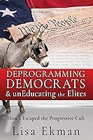 Algopix Similar Product 11 - Deprogramming Democrats  unEducating