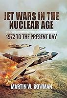 Algopix Similar Product 7 - Jet Wars in the Nuclear Age 1972 to