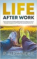 Algopix Similar Product 17 - Life After Work How to Have the