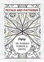 Algopix Similar Product 2 - Petals and Patterns 100 Mandala