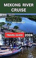 Algopix Similar Product 4 - Mekong River Cruise Travel Guide New 