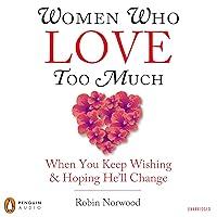 Algopix Similar Product 6 - Women Who Love Too Much When You Keep
