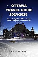 Algopix Similar Product 1 - OTTAWA TRAVEL GUIDE 20242025 Discover