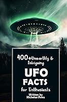 Algopix Similar Product 8 - 400 Unearthly  Intriguing UFO Facts