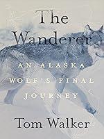 Algopix Similar Product 1 - The Wanderer An Alaska Wolfs Final