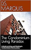 Algopix Similar Product 14 - The Condominium Living Paradox A Guide