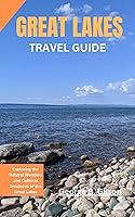 Algopix Similar Product 16 - Great Lakes Travel Guide Exploring the