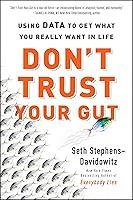 Algopix Similar Product 17 - Dont Trust Your Gut Using Data to Get