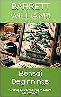 Algopix Similar Product 8 - Bonsai Beginnings Crafting Your Own