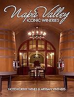 Algopix Similar Product 15 - Napa Valley Iconic Wineries Noteworthy