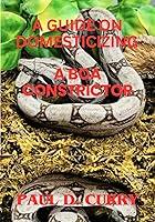 Algopix Similar Product 8 - A GUIDE ON DOMESTICIZING A BOA