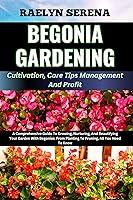 Algopix Similar Product 12 - BEGONIA GARDENING Cultivation Care