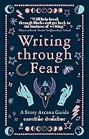Algopix Similar Product 20 - Writing Through Fear A Story Arcana