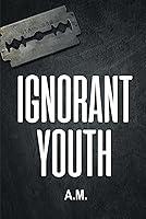 Algopix Similar Product 16 - Ignorant Youth