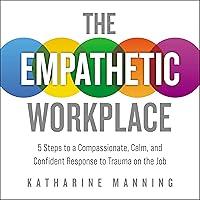 Algopix Similar Product 7 - The Empathetic Workplace 5 Steps to a