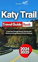 Algopix Similar Product 18 - Katy Trail Travel Guide Book A Journey