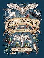 Algopix Similar Product 2 - Ornithography An Illustrated Guide to
