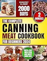 Algopix Similar Product 8 - The Complete Canning Meat Cookbook for