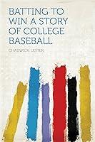 Algopix Similar Product 17 - Batting to Win A Story of College