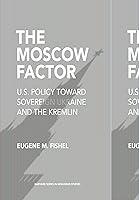 Algopix Similar Product 10 - The Moscow Factor US Policy toward