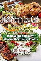 Algopix Similar Product 14 - Delicious High Protein Low Carb Recipes