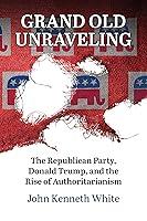 Algopix Similar Product 11 - Grand Old Unraveling The Republican