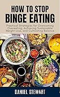 Algopix Similar Product 4 - How to Stop Binge Eating Practical