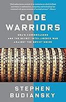 Algopix Similar Product 16 - Code Warriors NSAs Codebreakers and