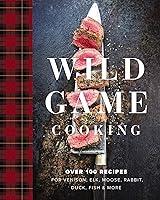 Algopix Similar Product 1 - Wild Game Cooking Over 100 Recipes for