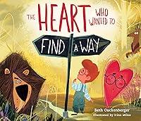 Algopix Similar Product 18 - The Heart Who Wanted to Find a Way