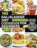 Algopix Similar Product 17 - No Gallbladder Diet Cookbook for