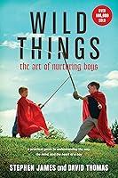 Algopix Similar Product 7 - Wild Things The Art of Nurturing Boys