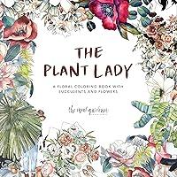 Algopix Similar Product 10 - The Plant Lady A Floral Coloring Book