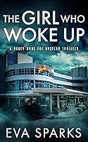 Algopix Similar Product 8 - The Girl Who Woke Up Darcy Hunt FBI