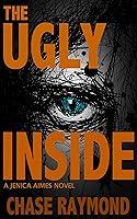 Algopix Similar Product 13 - The Ugly Inside: A Jenica Aimes Novel