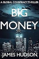 Algopix Similar Product 16 - Big Money A Global Conspiracy Thriller