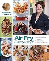 Algopix Similar Product 2 - Air Fry Everything Foolproof Recipes