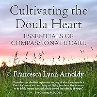 Algopix Similar Product 17 - Cultivating the Doula Heart Essentials