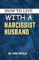 Algopix Similar Product 16 - How To Live With A Narcissist Husband