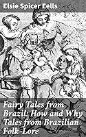 Algopix Similar Product 12 - Fairy Tales from Brazil How and Why